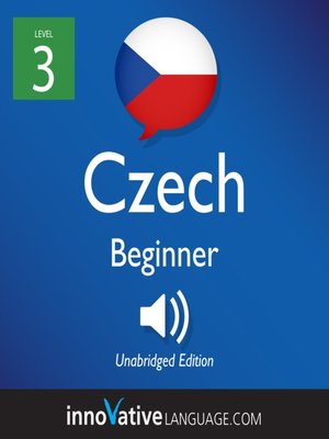 cover image of Learn Czech - Level 3: Beginner Czech, Volume 1
